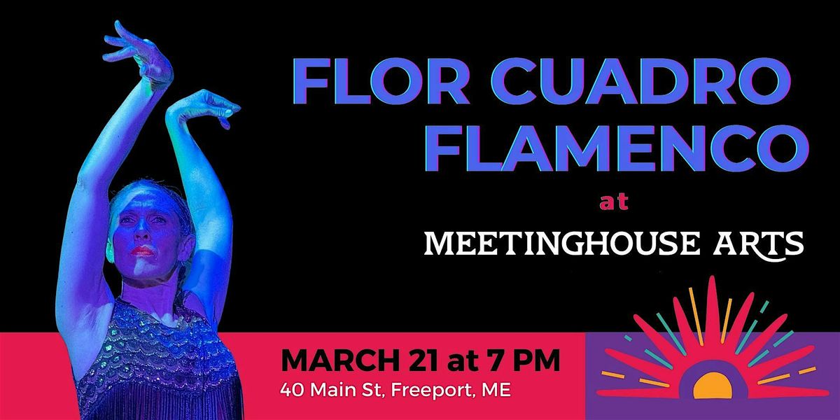 FLOR Cuadro Flamenco at Meetinghouse Arts