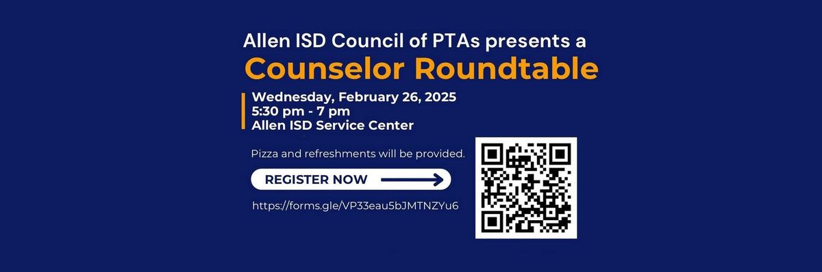 Allen ISD Council of PTAs Counselor Roundtable