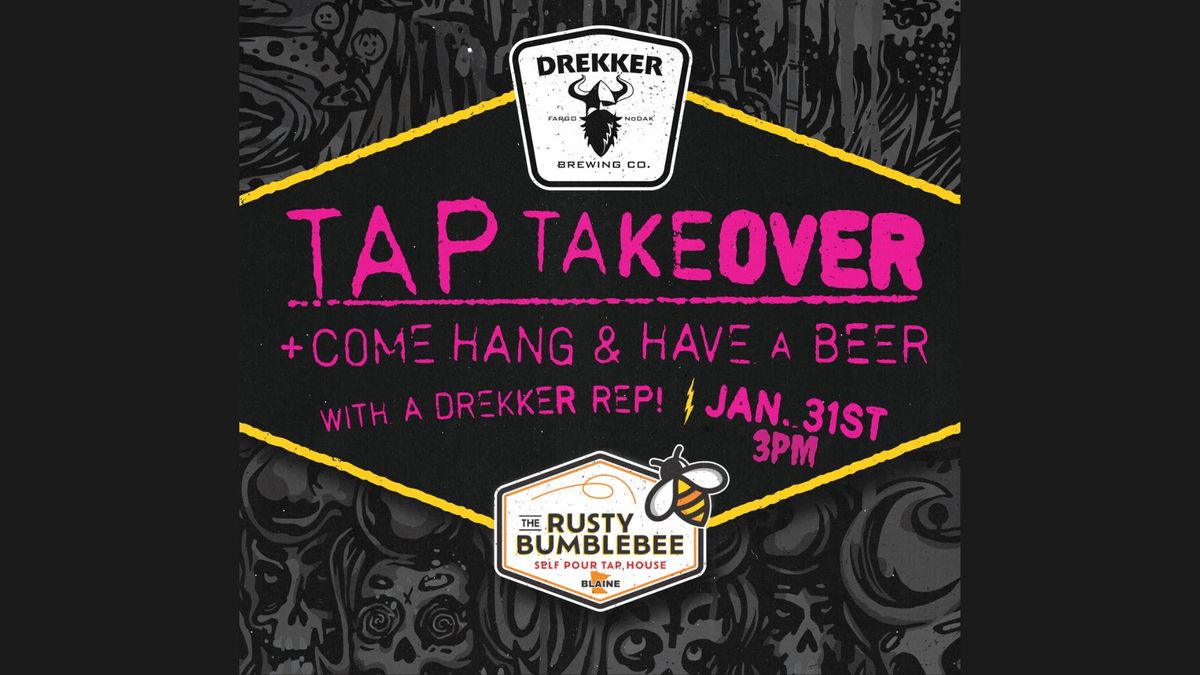 DREKKER Tap Takeover at the BEE!