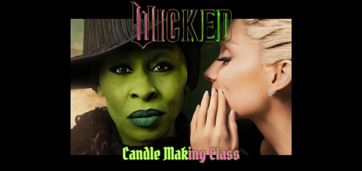 Wicked Themed Candle Making Class