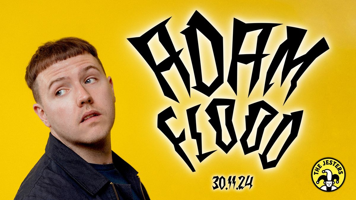 Adam Flood at The Jesters Comedy Club | Saturday 30th Nov