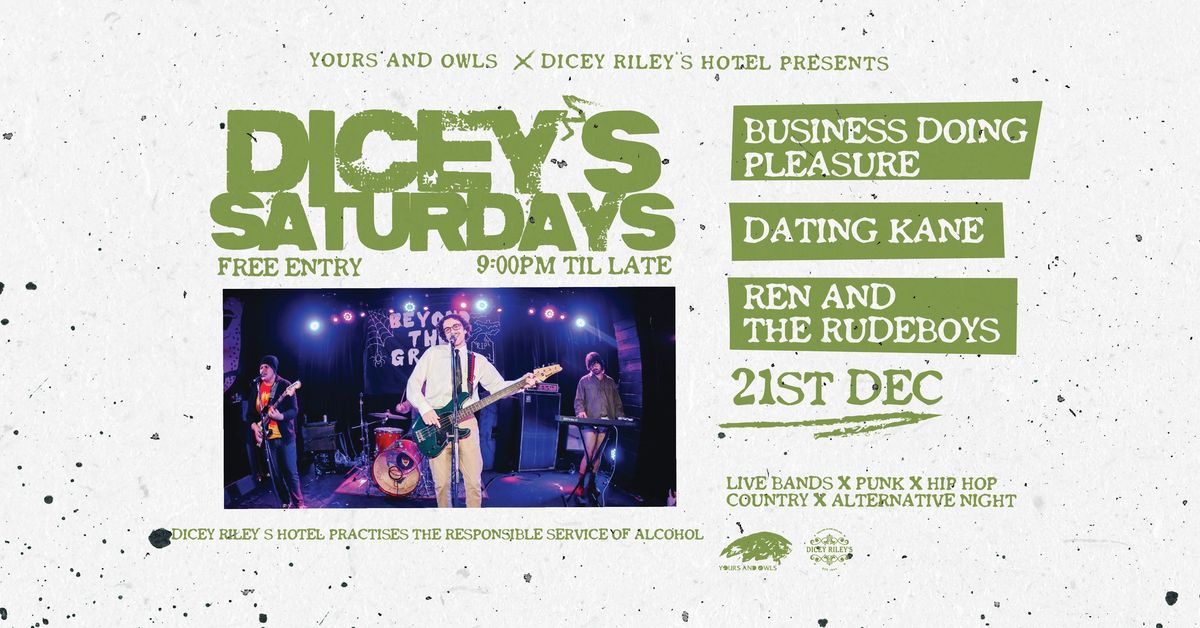 DICEY SATURDAYS W\/ BUSINESS DOING PLEASURE \/\/ DATING KANE \/\/ REN AND THE RUDEBOYS