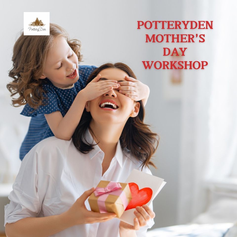 PotteryDen Mother\u2019s Day Workshop