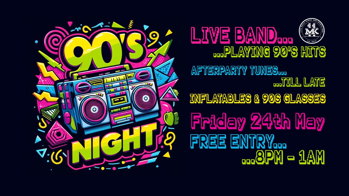 90's Night @ MK11 - Friday Night LIVE | Live Band playing 90's Hits | Inflatables & Glasses 