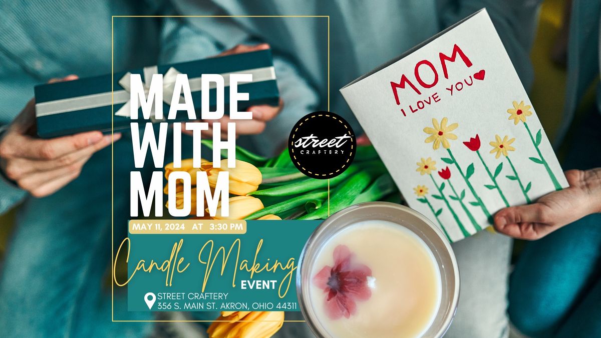 Made with Mom: Candle Making Event