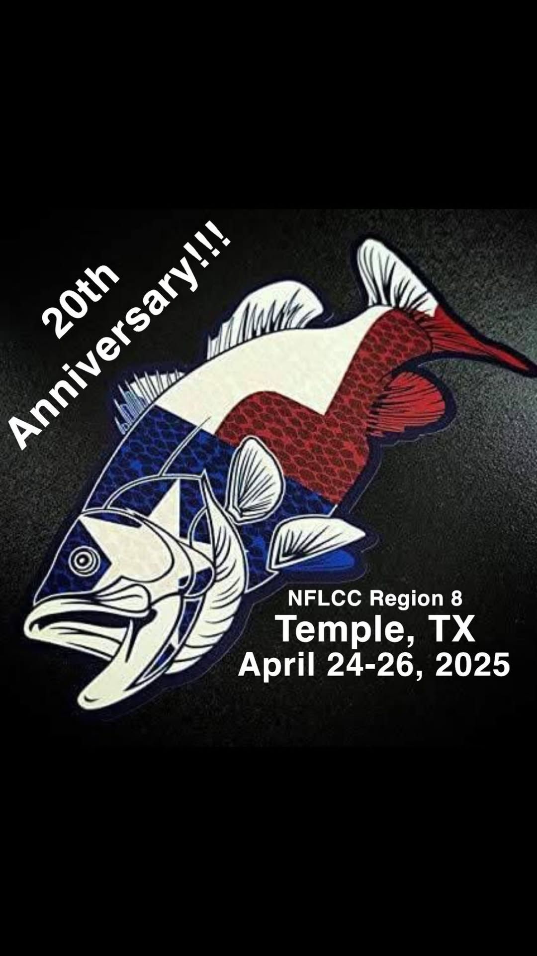 20th Anniversary!!! Region 8 Temple, Texas NFLCC Fishing Lure & Tackle Show