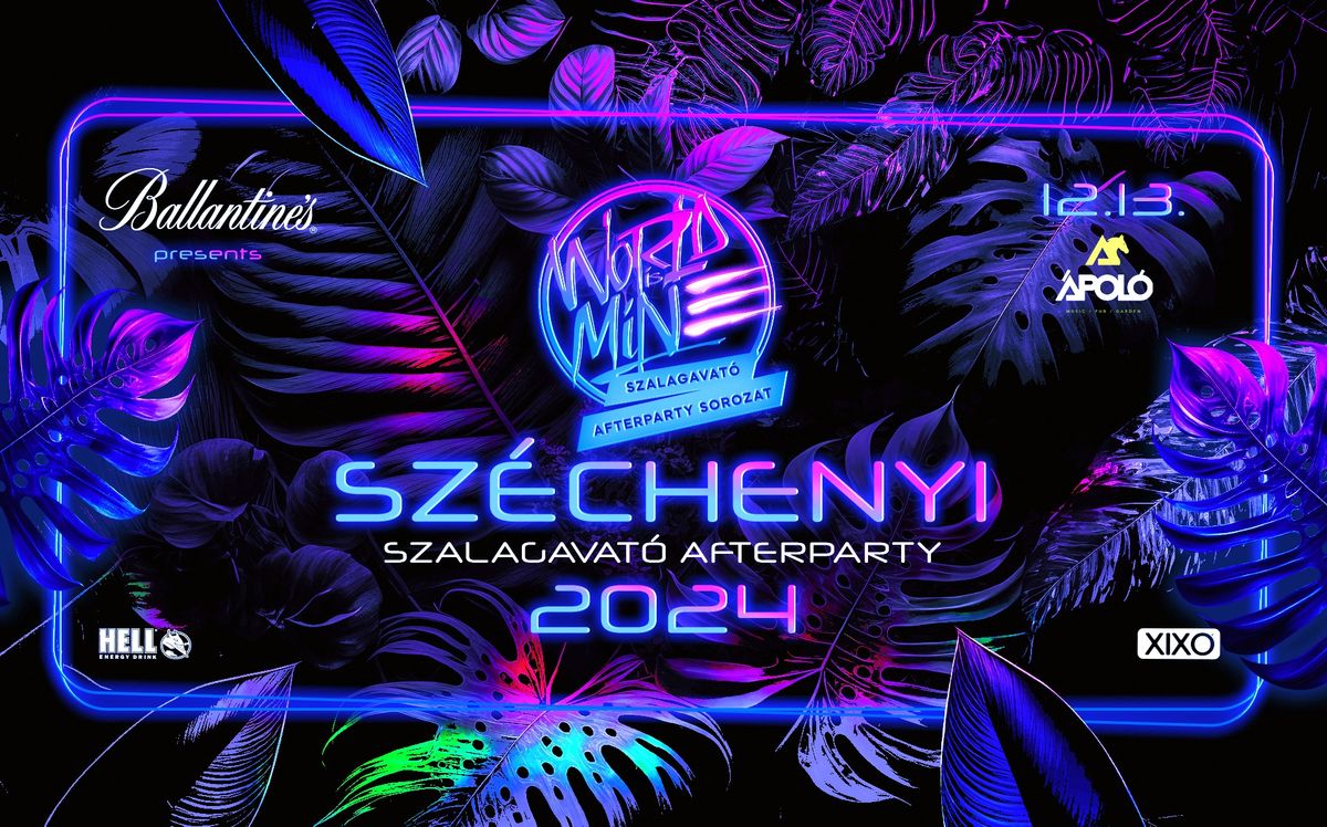 SZ\u00c9CHENYI \u2718 WORLD IS MINE Szalagavat\u00f3 Afterparty | 2024\/12\/13 \u00bb @\u00c1POL\u00d3 KLUB