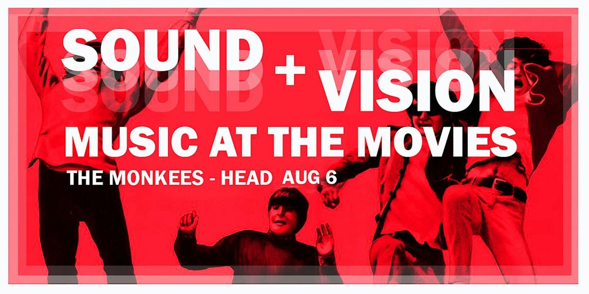 Sound+Vision: Music at the Movies - HEAD - featuring The Monkees