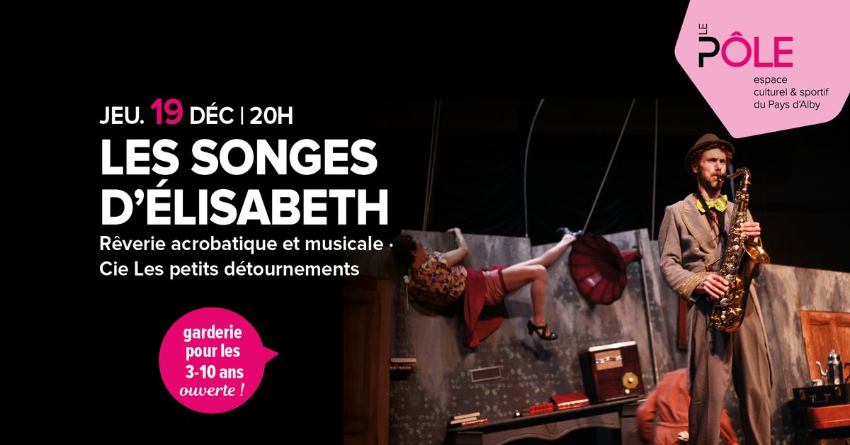 Les songes d\u2019Elisabeth | Cie Les petits d\u00e9tournements