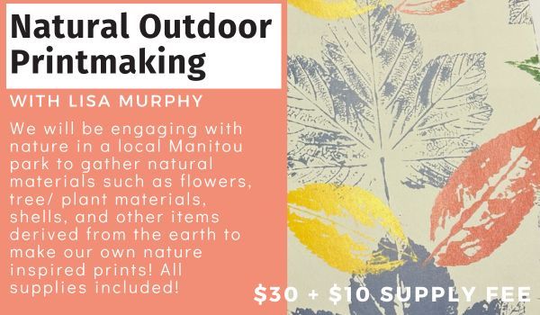 Natural Outdoor Printmaking with Lisa Murphy