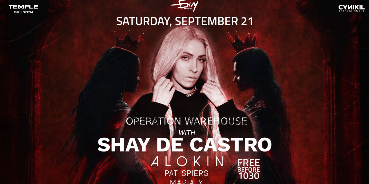 TEMPLE BALLROOM & CYNIKIL ENTERTAINMENT PRESENT: SHAY DE CASTRO