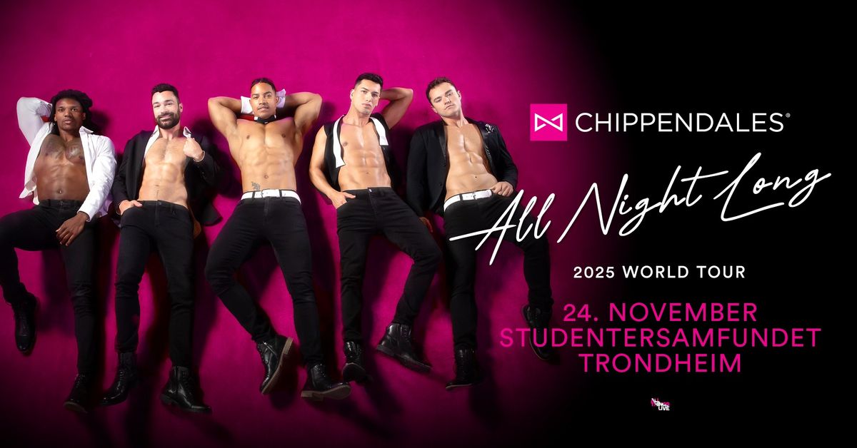 Chippendales - All Night Long \/\/ Studentersamfundet Trondheim \/\/ Pres. av All Things Live