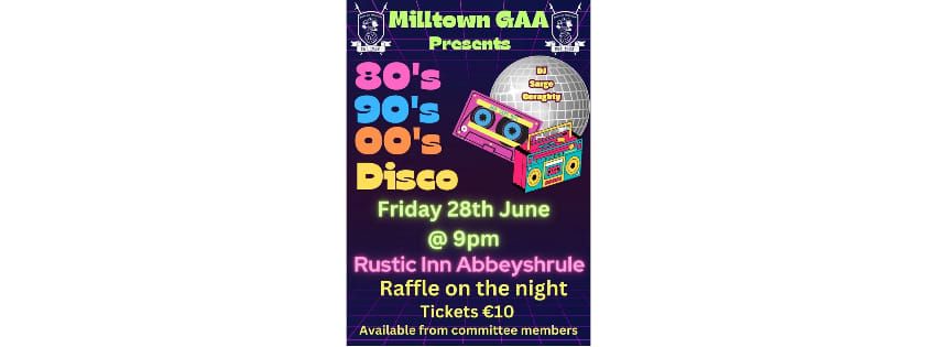 Milltown GAA 80s 90s 00s Disco