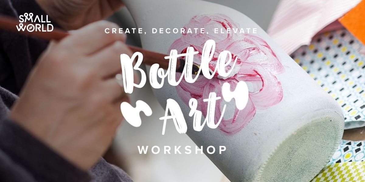 Bottle Art workshop