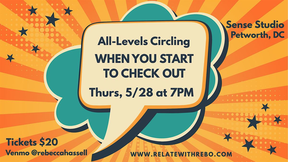 All-Levels Circling: When You Start to Check Out
