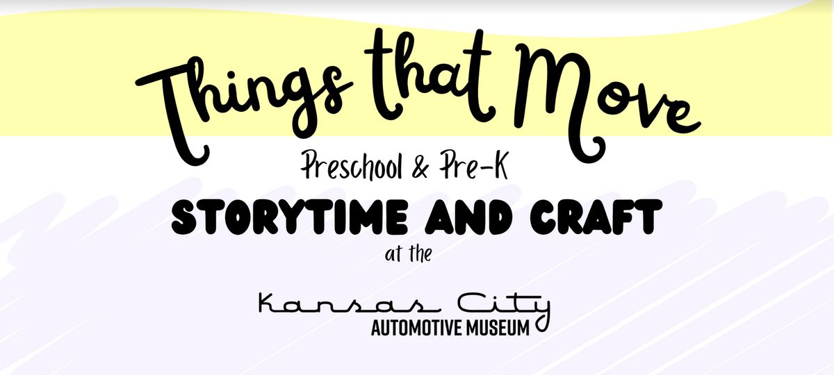 Things That Move: Preschool & Pre-K storytime at the KC Auto Museum