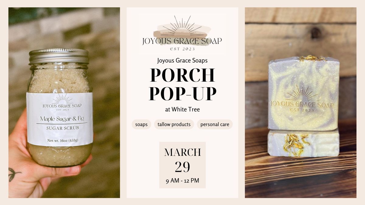 Joyous Grace Soap Porch Pop-Up