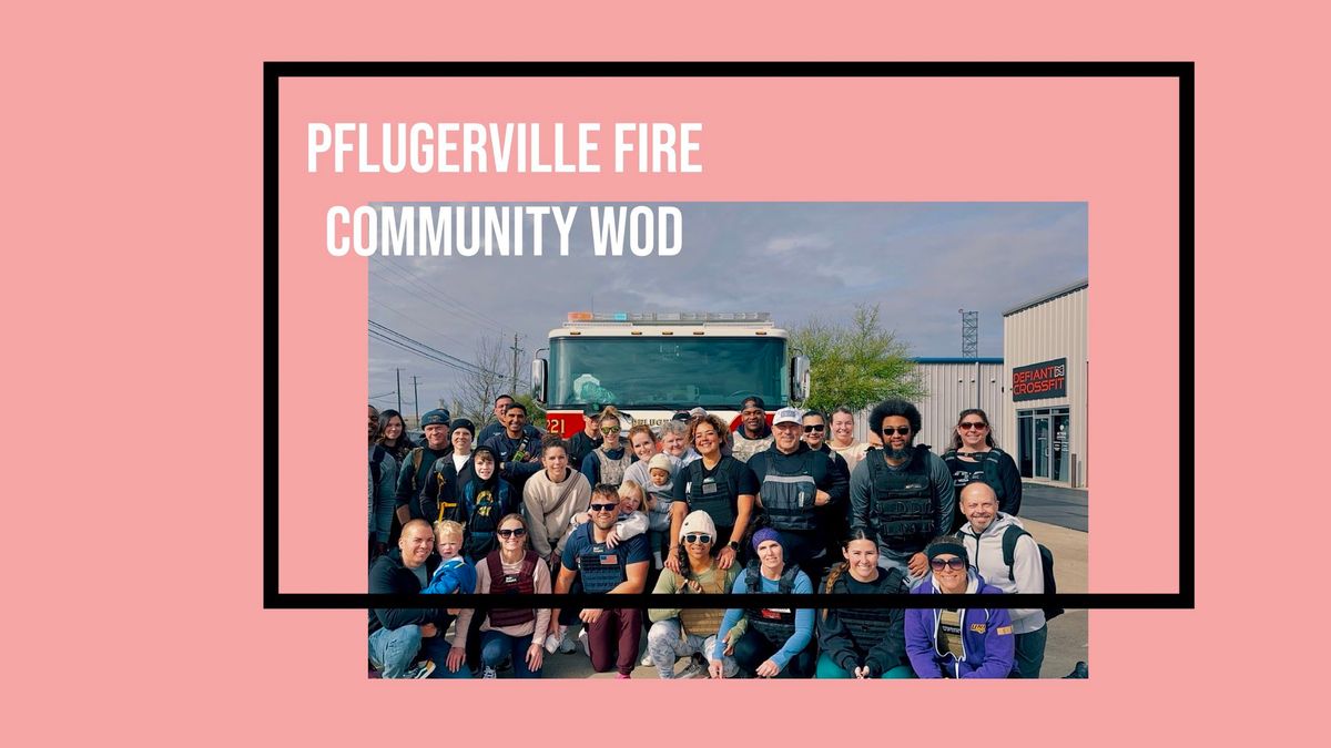 Pflugerville Fire Community WOD @Defiant CrossFit