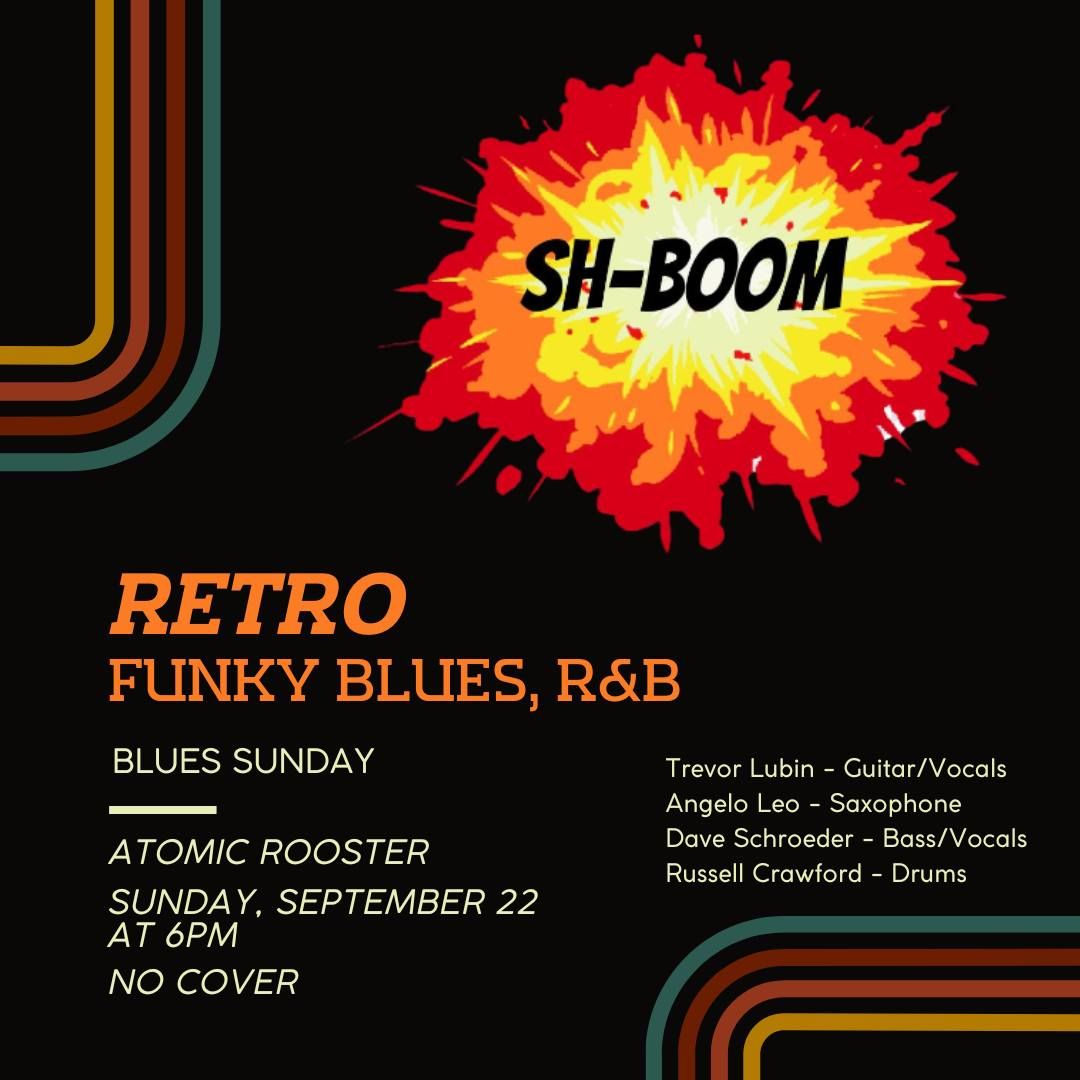 SH-BOOM Blues Sunday at Atomic Rooster