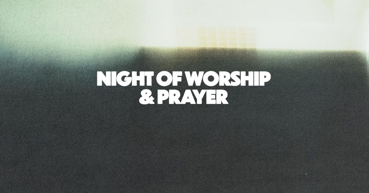 Night of Worship & Prayer