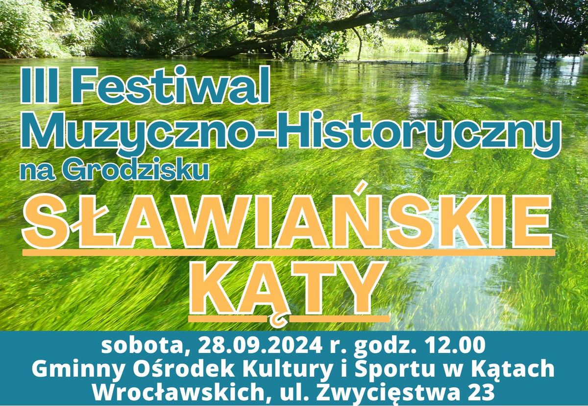 III Festiwal Muzyczno-Historyczny na grodzisku S\u0141AWIA\u0143SKIE K\u0104TY