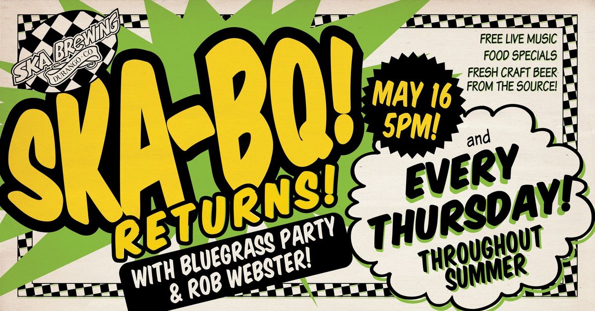 SKA-BQ Returns w\/ Bluegrass Party & Rob Webster