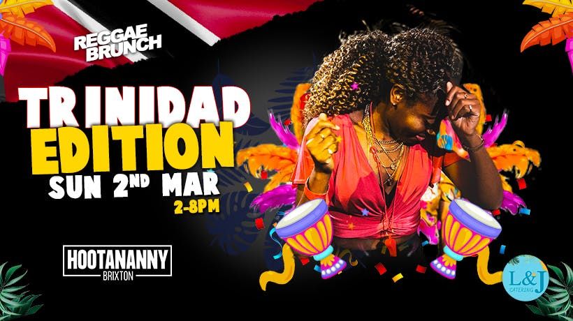 Reggae brunch - Trinidad carnival Edition Hootanannys - Sun 2nd Mar