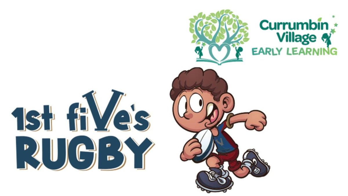 1st FiVes Rugby- Fridays at Currumbin Village ELC