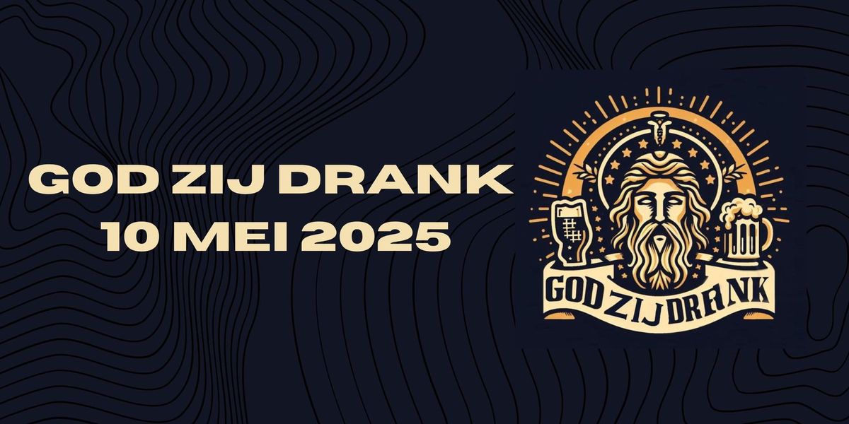 GOD ZIJ DRANK 2025