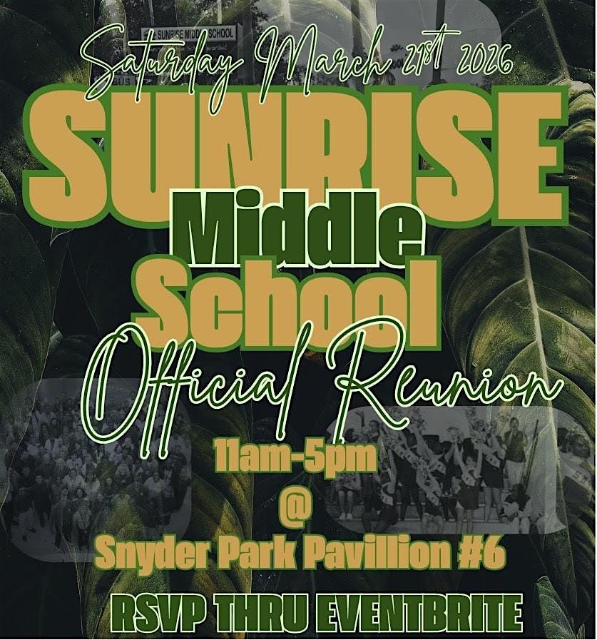 1st Annual Sunrise Middle School Reunion