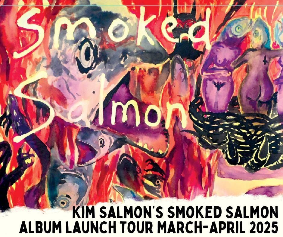 Smoked Salmon (Kim Salmon) - Album tour 