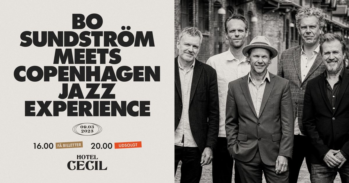 F\u00c5 BILLETTER! Bo Sundstr\u00f6m Meets Copenhagen Jazzexperience | Hotel Cecil, K\u00f8benhavn [ekstra]