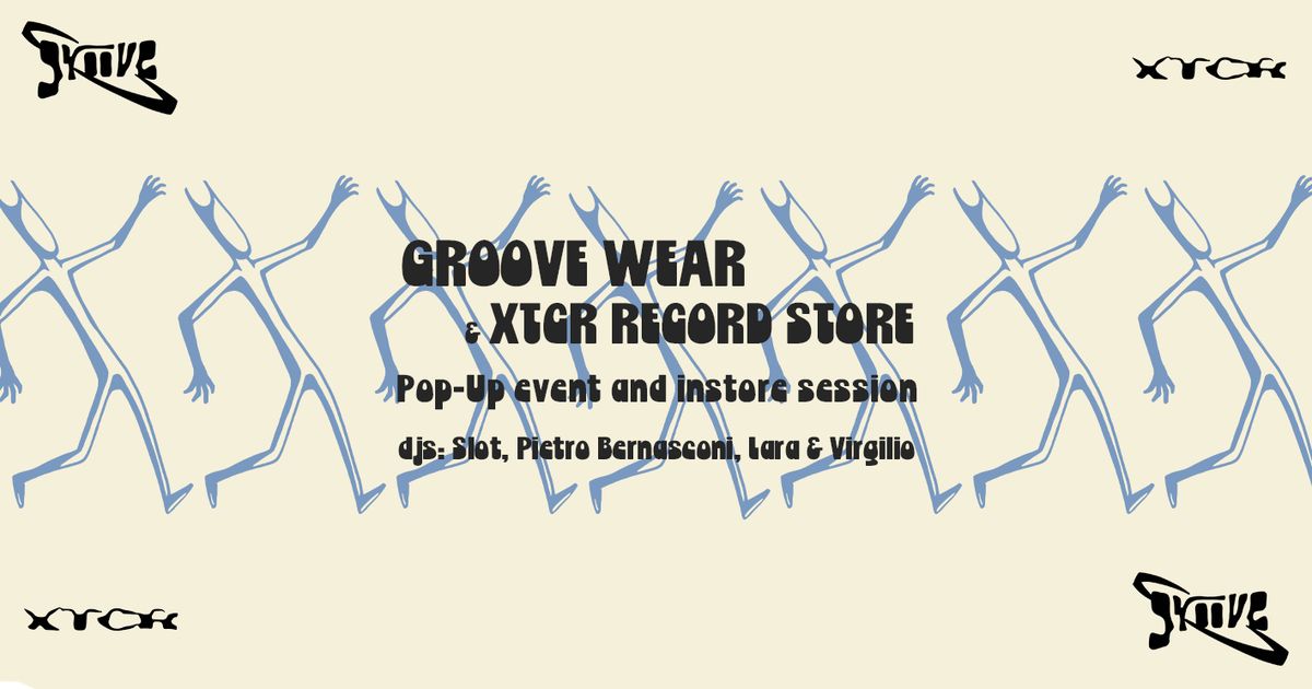 Groove Wear x XTCR: Pop-Up & Instore Session