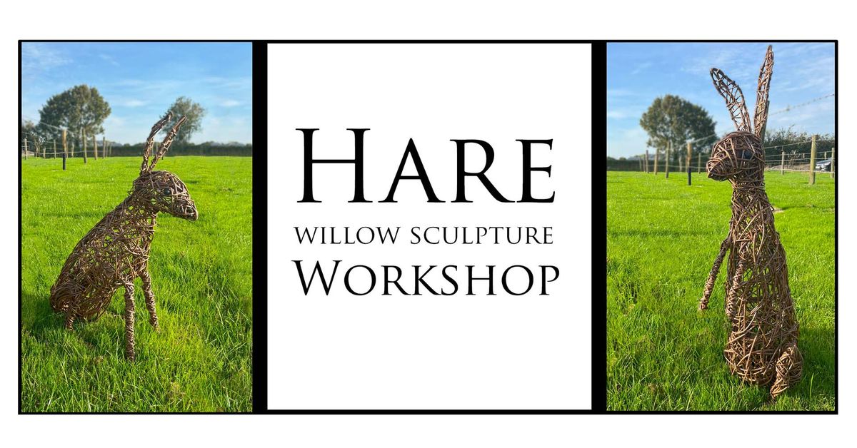 Hare Willow Sculpture Workshop