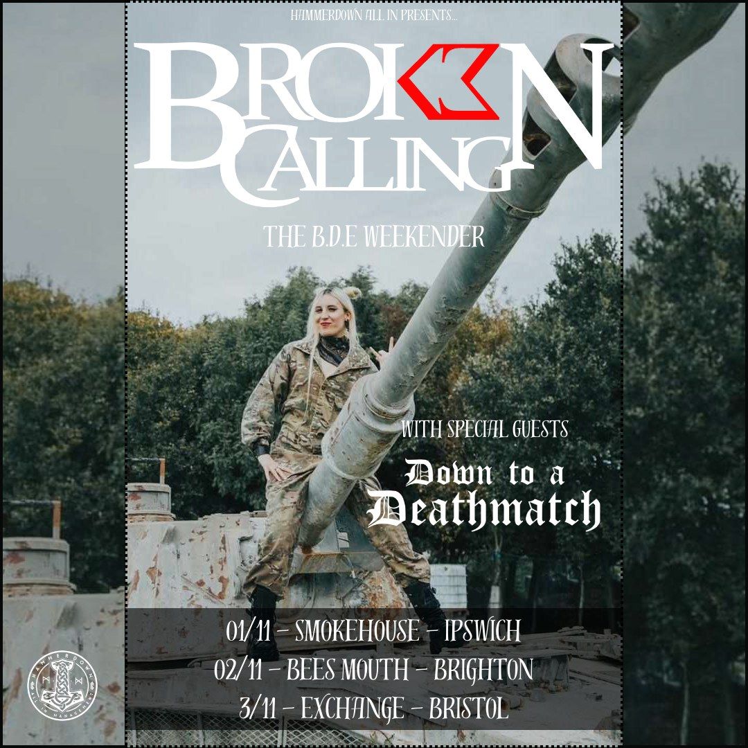 Broken Calling, Down to a Deathmatch + Local support TBA