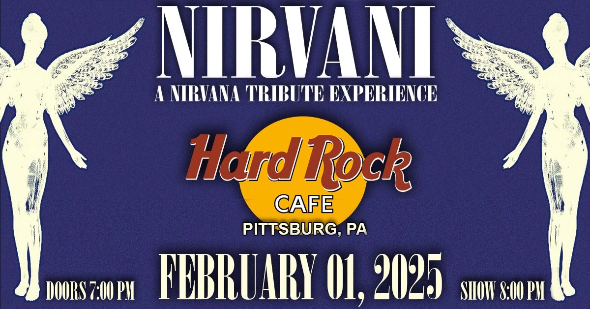 Nirvani - A Nirvana Tribute Experience at Hard Rock Cafe Pittsburgh