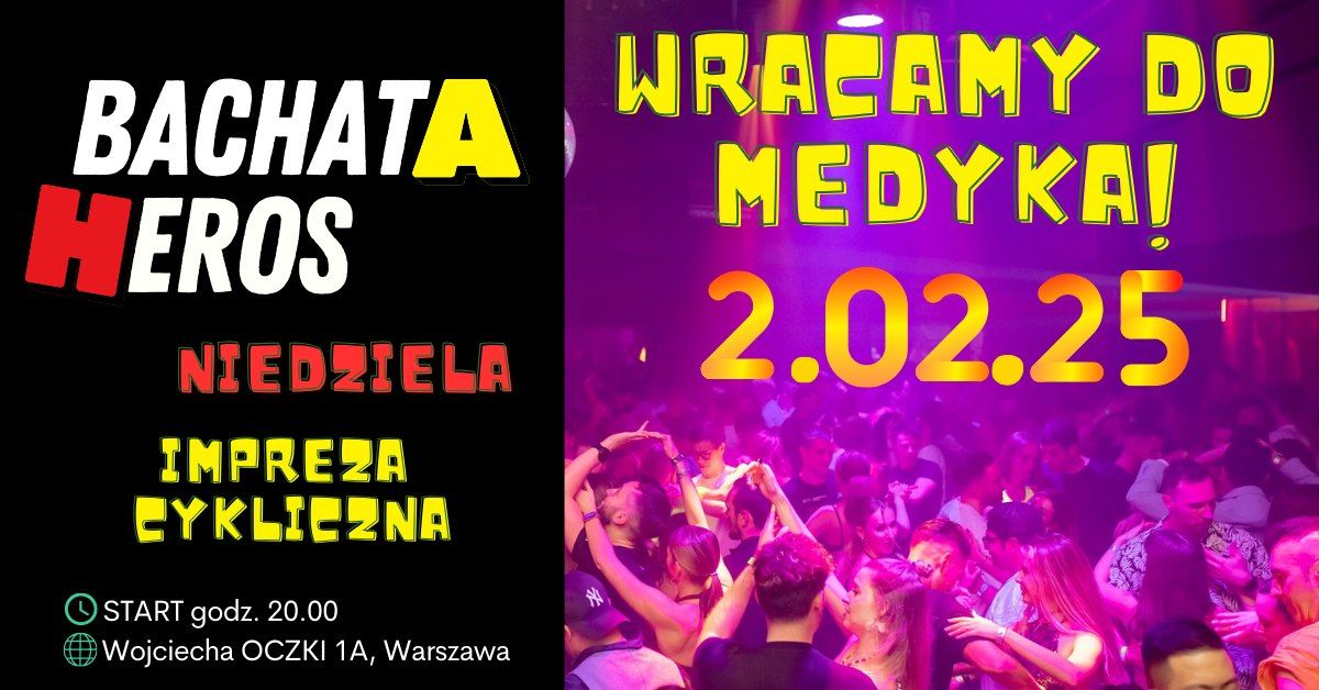 BACHATa hEROS - 02.02.2025 - WRACAMY DO MEDYKA!!!