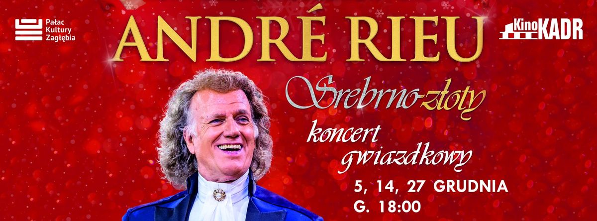 \u2744 Andr\u00e9 Rieu. Srebrno-z\u0142oty koncert gwiazdkowy w Kinie KADR!