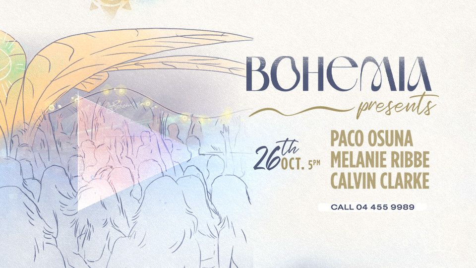 Paco Osuna, Melanie Ribbe & Calvin Clarke at Bohemia Presents | 26 October, from 5pm