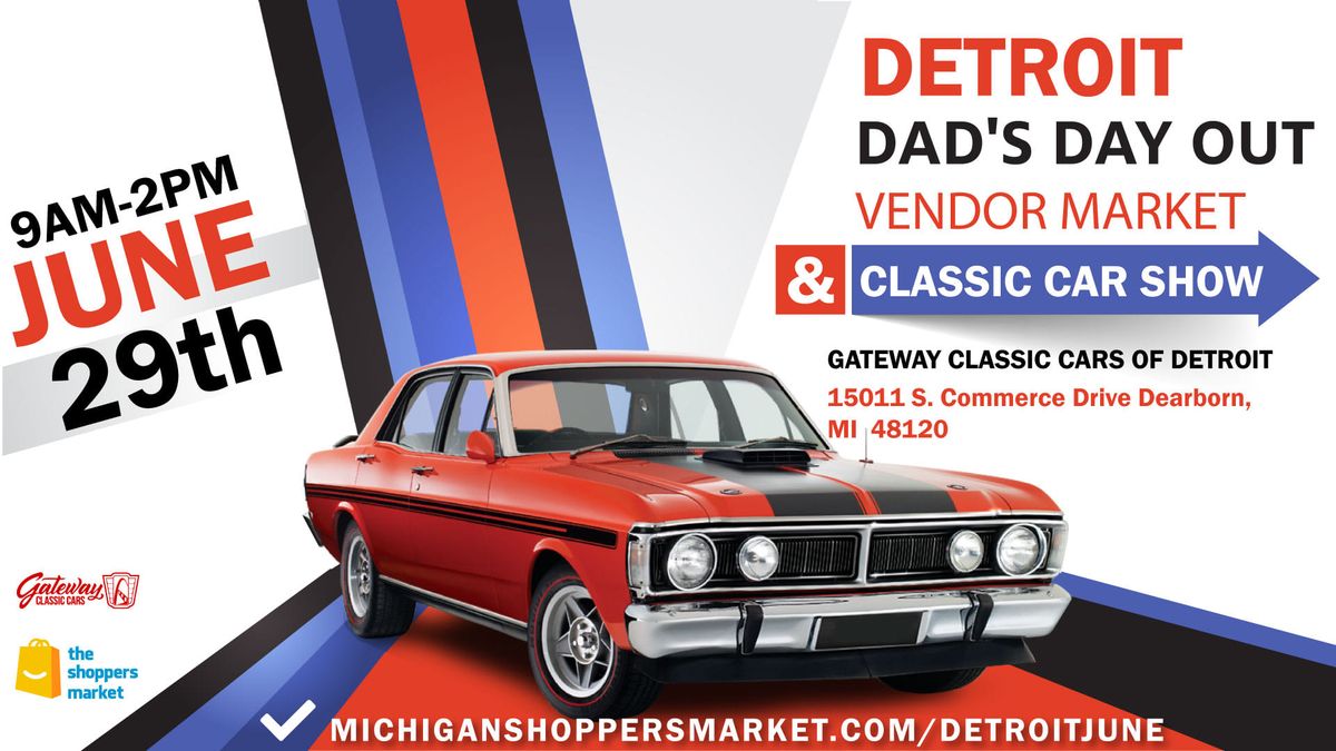 Detroit Dad's Day Out Vendor Market and Caffeine & Chrome Car Show