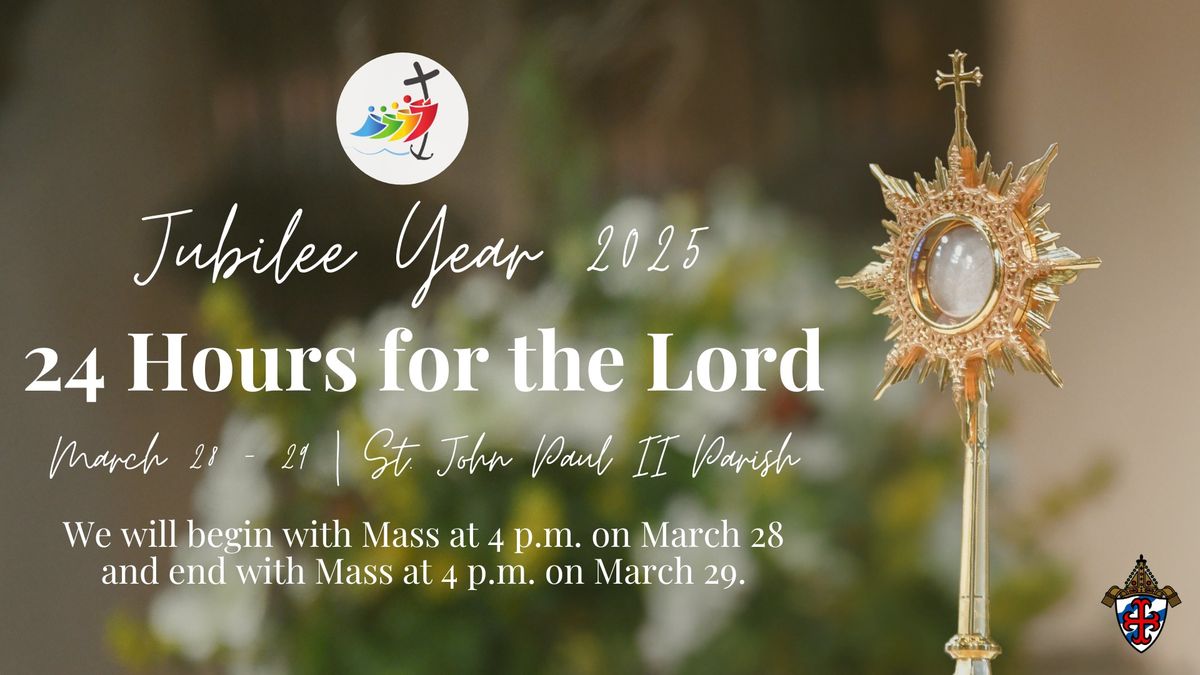 Jubilee Year 2025 - 24 Hours for the Lord