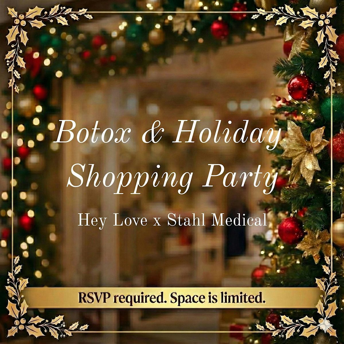 Botox & Holiday Shopping Party - Hey Love x Stahl Medical