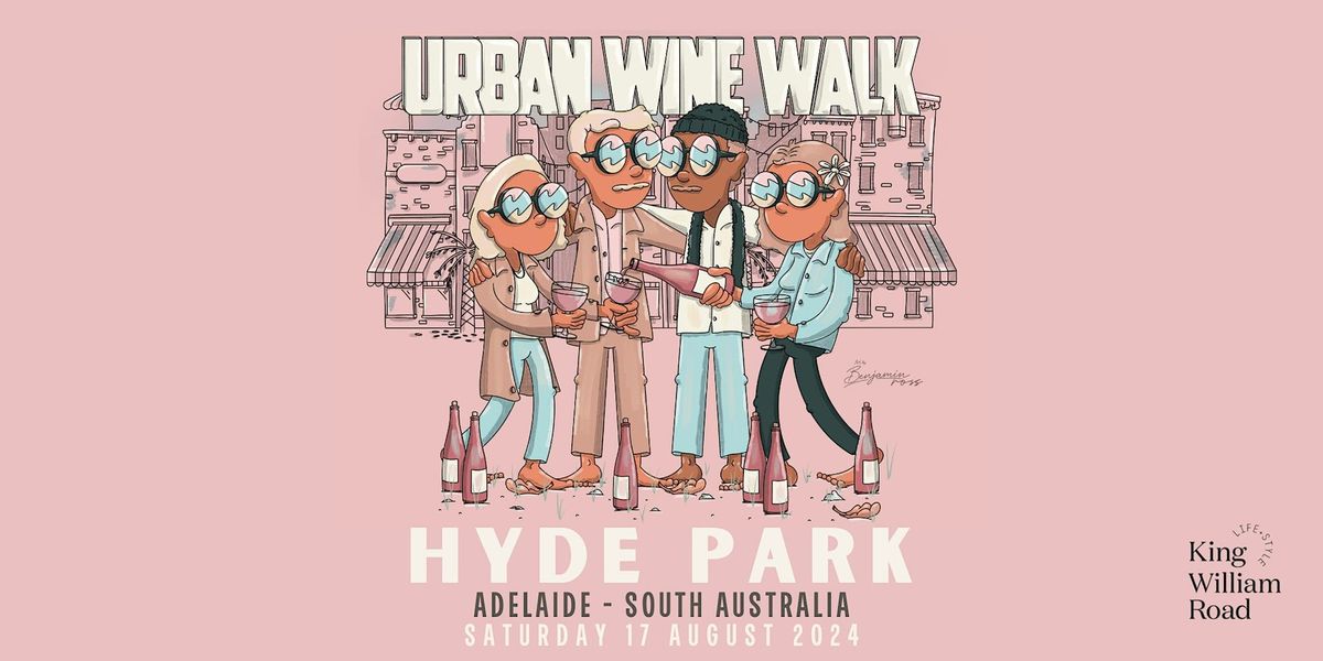 Urban Wine Walk \/\/ Hyde Park (SA) - Presented by King William Road Traders