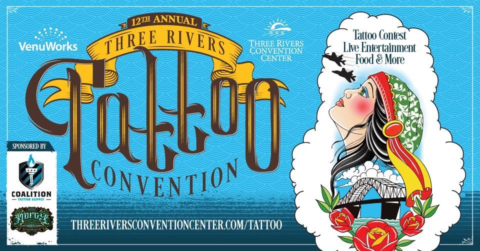 12th Annual Three Rivers Tattoo Convention, Three Rivers Convention