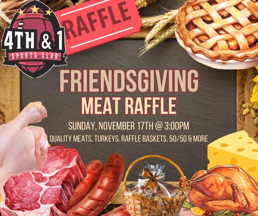 4th & 1 Friendsgiving & Meat Raffle 