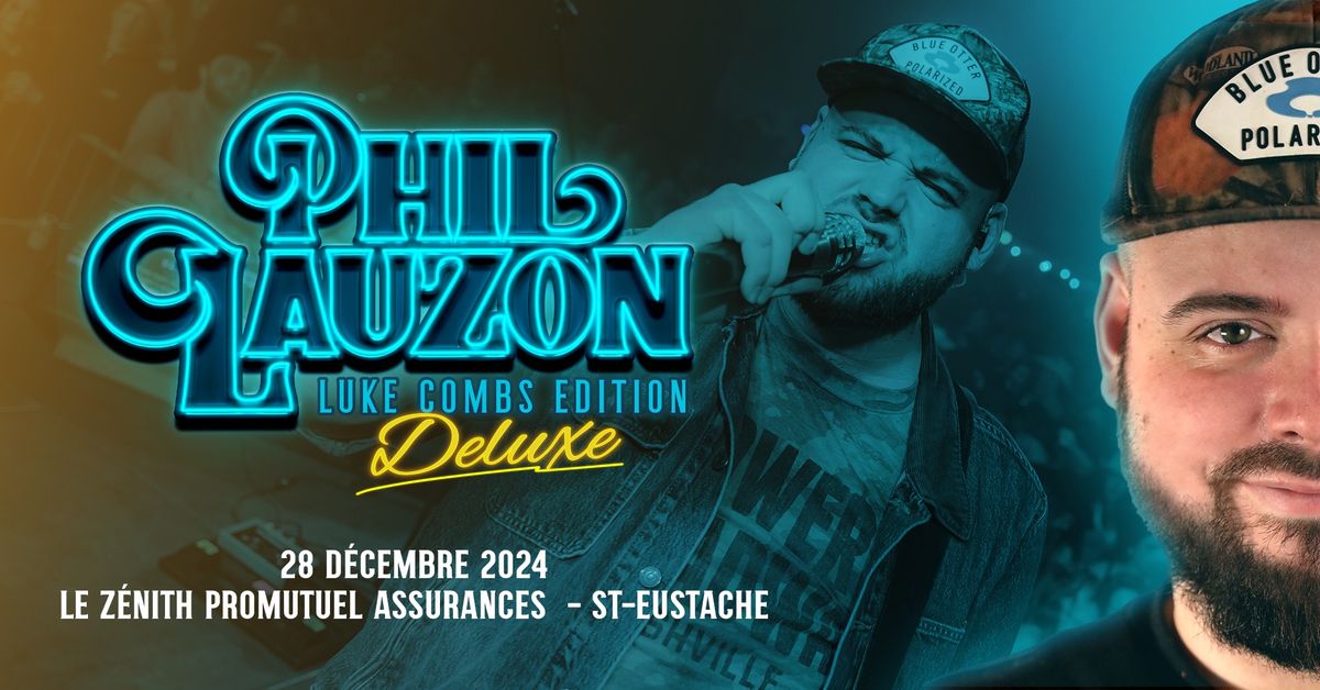 Saint-Eustache - Phil Lauzon | Luke Combs Deluxe Edition - Le Z\u00e9nith Promutuel Assurance