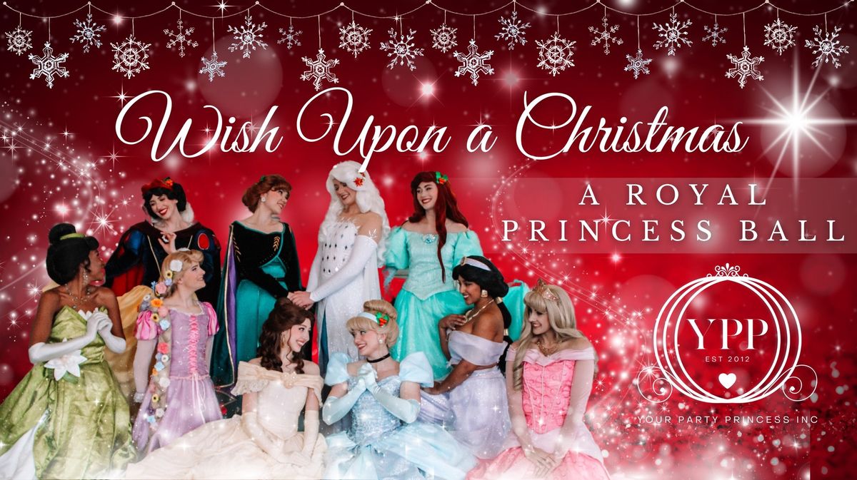 \u201cWish Upon a Christmas\u201d - A Royal Princess Ball