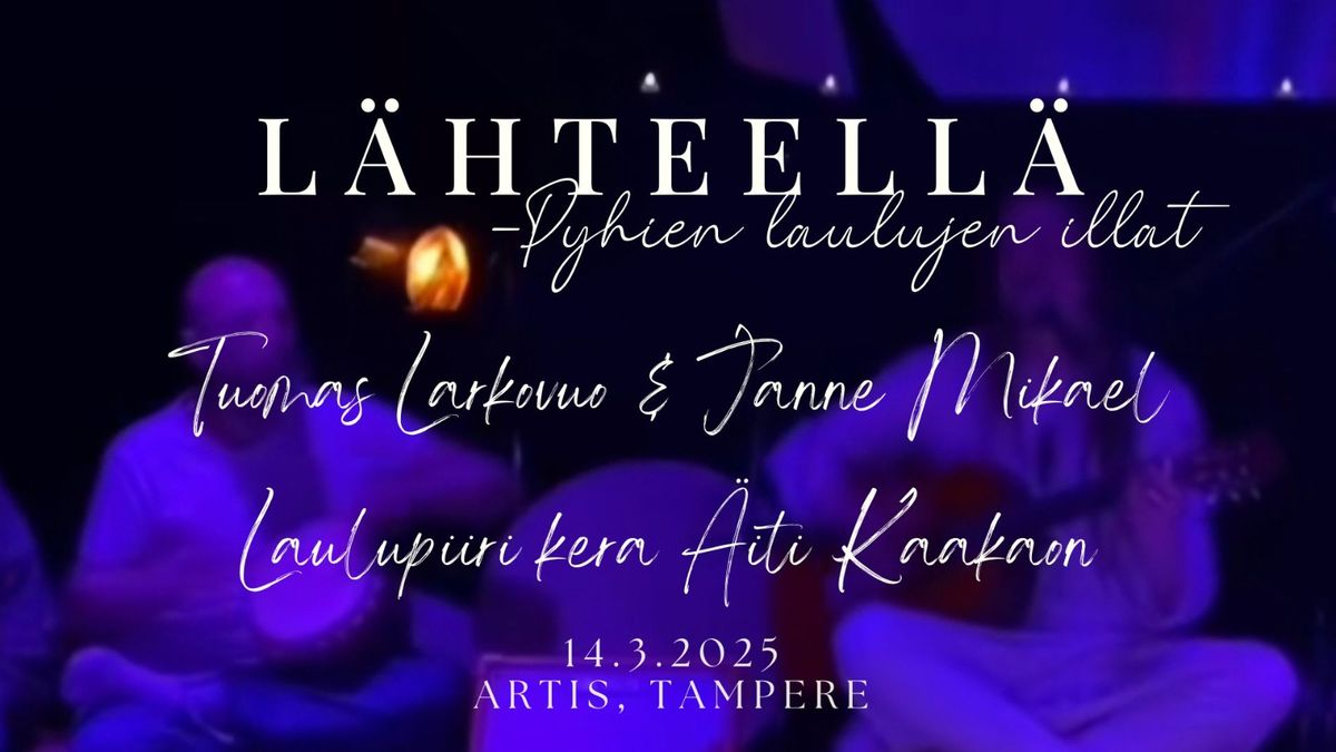 L\u00e4hteell\u00e4-lauluillat esitt\u00e4\u00e4: Tuomas Larkovuo & Janne Mikael - kaakaolaulupiiri