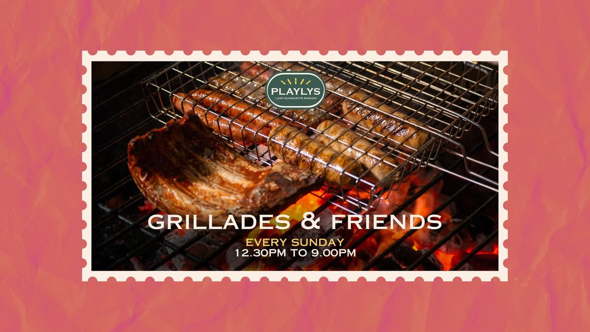 Grillades & Friends at Playlys ?