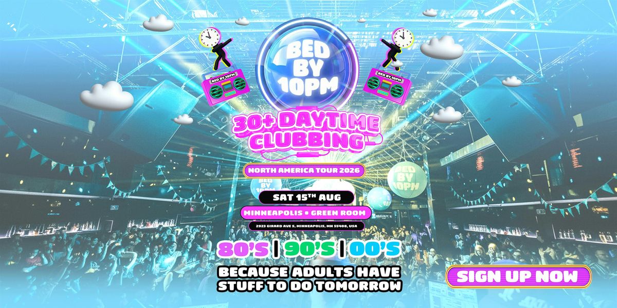 Bed By 10pm Is Coming To Minneapolis!